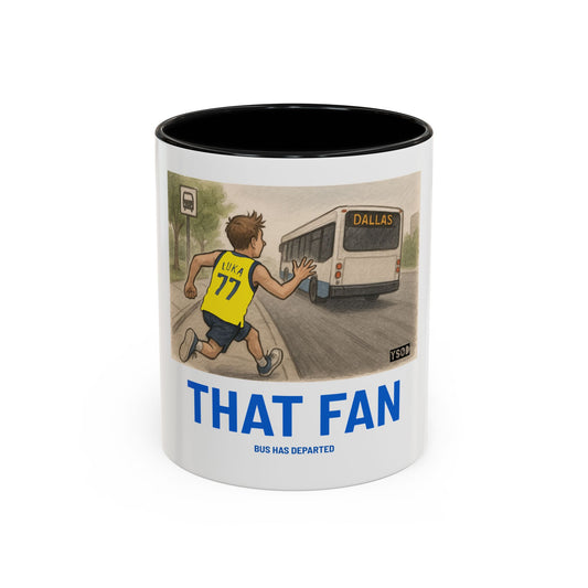 THAT FAN  Humorous Coffee Mug for Sports Fans